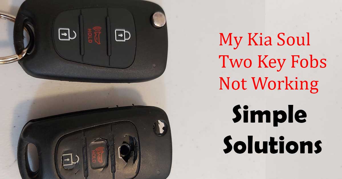 My Kia Soul Two Key Fobs Not Working