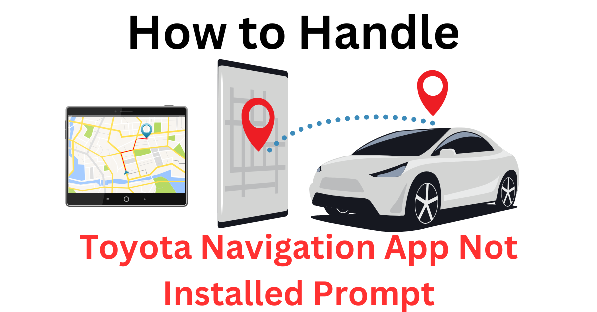 Toyota Navigation App Not Installed